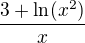 $\frac{3+\ln(x^2)}{x}$