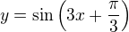 $y=\sin\(3x+\frac{\pi}{3}\)$