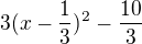 $3(x-\frac{1}{3})^{2}-\frac{10}{3}$