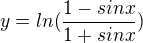 $y=ln(\frac{1-sinx}{1+sinx})$