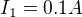 $I_1=0.1 A$