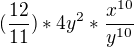$(\frac{12}{11})*4y^{2}*\frac{x^{10}}{y^{10}}$