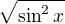 $\sqrt{\sin^2{x}}$