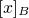 $[x]_{\small{B}}$