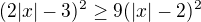 $(2|x|-3)^2\ge9(|x|-2)^2$