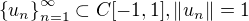$\{u_{n}\}_{n=1}^{\infty} \subset C[-1,1],\|u_{n}\|=1$