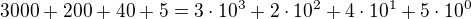 $3000+200+40+5=3\cdot 10^3+2\cdot 10^2+4\cdot 10^1+5\cdot 10^0$