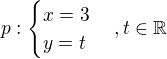 $p:\begin{cases} x=3\\y=t\end{cases}, t\in\mathbb{R}$