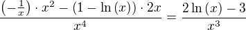 $\frac{\(-\frac{1}{x}\)\cdot x^2-\(1-\ln{\(x\)}\)\cdot 2x}{x^4}=\frac{2\ln{\(x\)}-3}{x^3}$