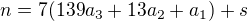 $n=7(139a_3+13a_2+a_1)+s$