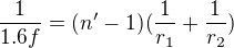 kopírovat do textarea $\frac{1}{1.6f}=(n'-1)(\frac{1}{r_1}+\frac{1}{r_2})$