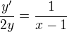 ${y' \over 2y} = {1 \over x-1}$