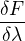 $\frac {\delta F}{\delta \lambda}$