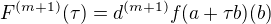 $F^{(m+1)}(\tau )=d^{(m+1)}f(a+\tau b)(b) $