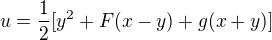 $u=\frac{1}{2}[y^2+F(x-y)+g(x+y)]$