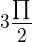 $3\frac{\prod_{}^{}}{2}$