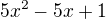 $5x^2-5x+1$