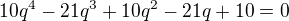 $10q^4-21q^3+10q^2-21q+10=0$