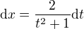 $\mathrm{d}x=\frac{2}{t^2+1}\mathrm{d}t$