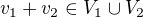 $v_1+v_2\in V_1\cup V_2$