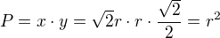 $P=x\cdot y=\sqrt{2}r\cdot r\cdot \frac{\sqrt{2}}{2}=r^2$