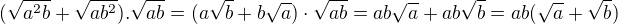 $(\sqrt{a^{2}b} + \sqrt{ab^{2}}).\sqrt{ab}=(a\sqrt{b}+b\sqrt{a})\cdot \sqrt{ab}=ab\sqrt{a}+ab\sqrt{b}=ab(\sqrt{a}+\sqrt{b})$