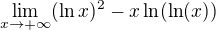 $\lim_{x\to+\infty }(\ln x)^{2} - x\ln (\ln (x))$