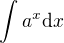 $\int a^x\mathrm{d}x$