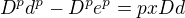 $D^pd^p-D^pe^p=pxDd$