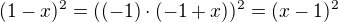 $(1-x)^2=((-1)\cdot(-1+x))^2=(x-1)^2$