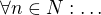 $\forall n\in N:\dots$
