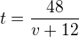 $t=\frac{48}{v+12}$
