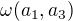 $ \omega(a_1,a_3)$