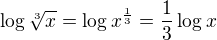 $\log\sqrt[3]x=\log x^{\frac13}=\frac13\log x$