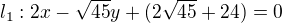 $l_{1}: 2x-\sqrt{45}y+(2\sqrt{45}+24)=0$
