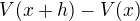 $V(x + h) - V(x)$