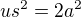 $us^{2}=2a^{2}$