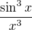 $\frac{\sin^3 x}{x^3}$