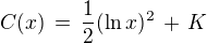 $ C(x)\, =\, \frac {1}{2} (\ln x)^2 \,+\, K$