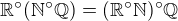 $\mathbb{R}^\circ(\mathbb{N}^\circ \mathbb{Q})=(\mathbb{R}^\circ \mathbb{N})^\circ \mathbb{Q}$