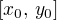 $[x_0, \,y_0]$