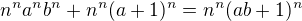 $n^na^nb^n+n^n(a+1)^n=n^n(ab+1)^n$