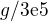 $g/\mathrm{3e5}$