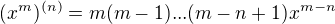 $(x^{m})^{(n)}=m(m - 1)... (m - n + 1) x^{m-n}$