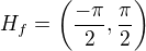 $H_f=\(\frac{-\pi}{2} , \frac{\pi}{2} \)$
