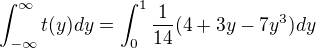 $\int_{-\infty}^\infty t(y) dy=\int_0^1 \frac{1}{14} (4+3 y-7 y^3)dy$