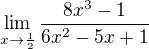 $\lim_{x\rightarrow\frac12}\frac{8x^3-1}{6x^2-5x+1}$