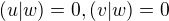 $(u|w)=0,(v|w)=0$