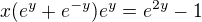 $x(e^y + e^{-y})e^y = e^{2y} - 1$