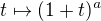 $t \mapsto (1+t)^a$
